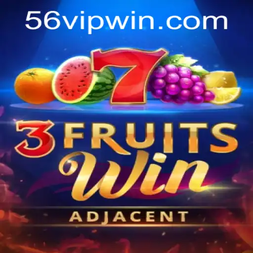 3FruitsWin: A Comprehensive Insight Into the World of 56VIP Gaming