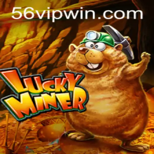 Discover the Thrill of LuckyMiner: A New Era in Digital Gaming with 56VIP