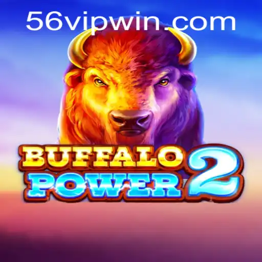 Explore the Exciting World of BuffaloPower2 - Unveiling the Thrilling 56VIP Gameplay
